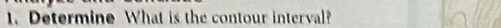 Determine What is the contour interval?