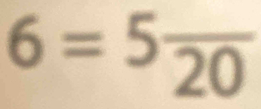 6=5frac 20