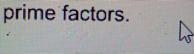 prime factors.