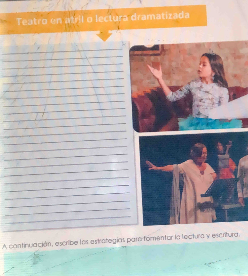 Teatro en atril o lectura dramatizada 
A continuación, escribe las estrategias para fomentar la lectura y escritura.