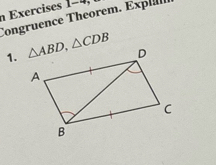 Exercises 1-4,
Congruence Theorem. Expl
1.