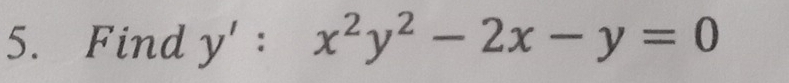 Find y' : x^2y^2-2x-y=0