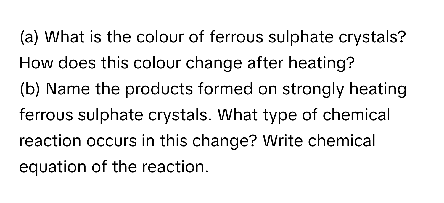 Solved: What is the colour of ferrous sulphate crystals? How does this ...
