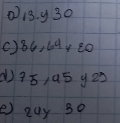 ①13. y30
() 86, 644 20
() 9, a5 y22
e zay 30