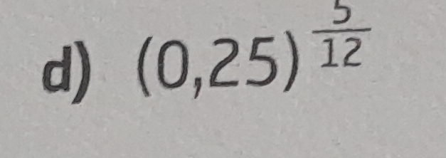 (0,25)^ 5/12 