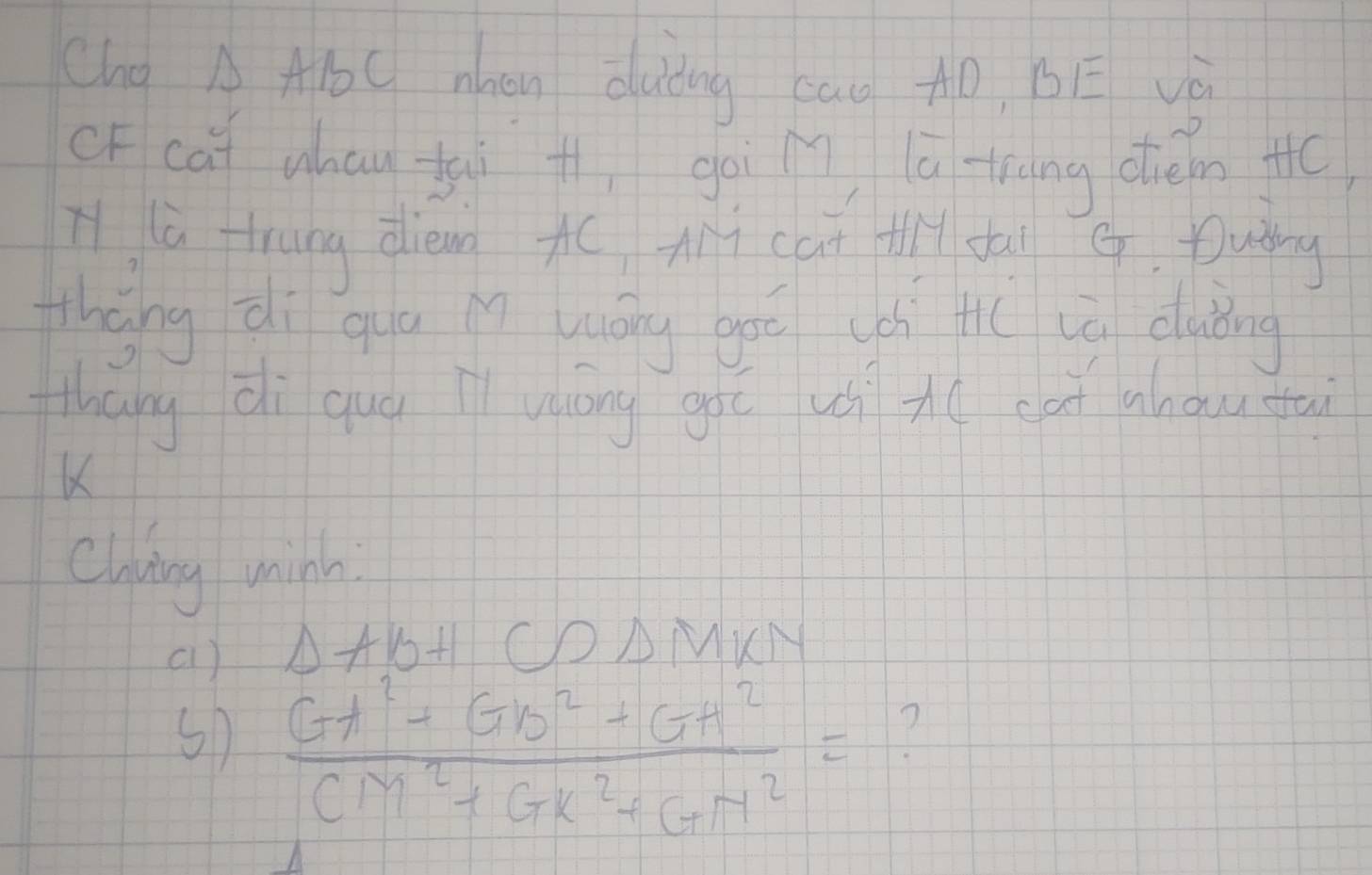 Cíg A A16C hen duing cao to BE vè 
(F cai whau gi + goin la tāng chén tc 
H lù trung diènn t( Aíi cai f da . Duàry 
thèng di quo M uáng goō yá ti iā duǎng 
thang dì quà lìvuōng goī us xí cat ahou sai 
Cling winh 
c1 ) △ ABHCD AMY (1) 
sD  (Gt^2-Gt^2+Gt^2)/GM^2+Gk^2+GM^2 =