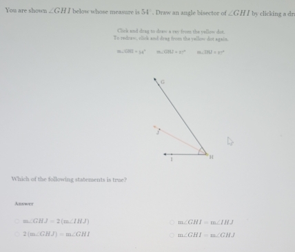 Solved: You are shown ∠ GHI below whose measure is 54°. Draw an angle ...