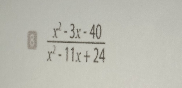 8  (x^2-3x-40)/x^2-11x+24 