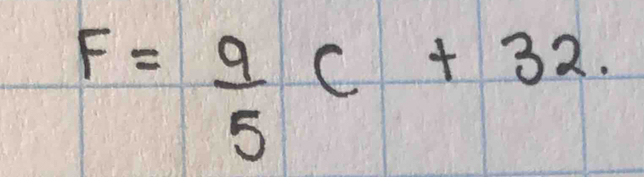 F= 9/5 C+32.