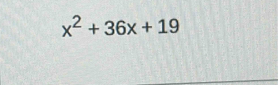 x^2+36x+19