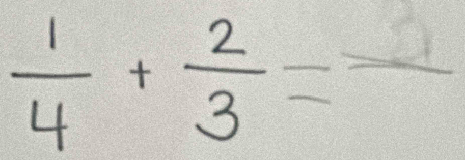  1/4 + 2/3 =frac 