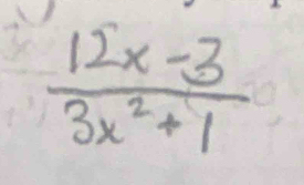  (12x-3)/3x^2+1 