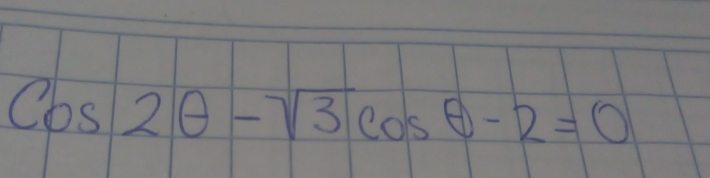 Cos2θ -sqrt(3)cos θ -2=0