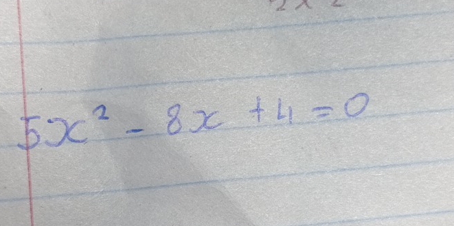 5x^2-8x+4=0