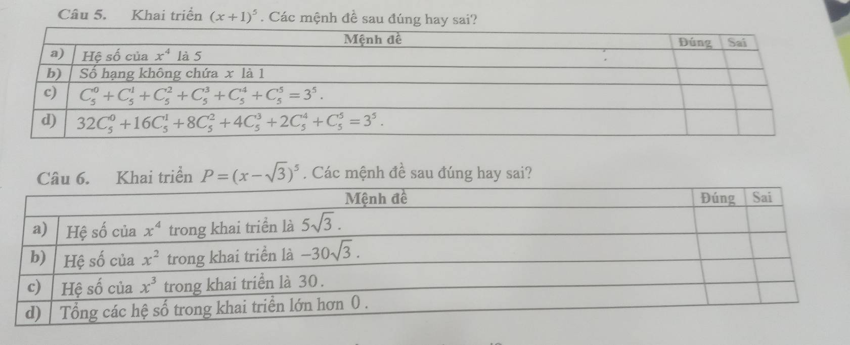 Khai triển (x+1)^5. Các mệnh đề sau đúng hay sai?
Câu 6. Khai triển P=(x-sqrt(3))^5. Các mệnh đề sau đúng hay sai?