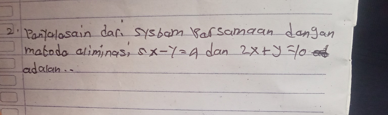 Telah dijawab:Paniclosain dar. sysbam Barsamaan dangan matoda alimings ...