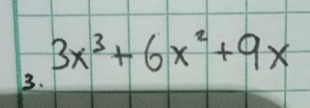 3x^3+6x^2+9x
3.