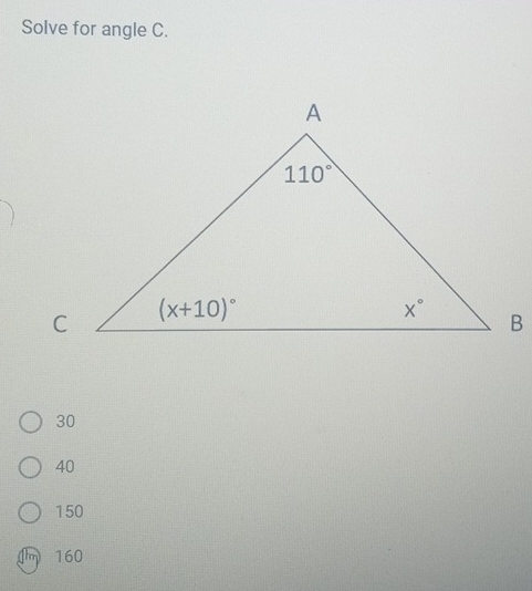 Solve for angle C.
30
40
150
( 160