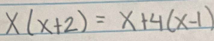 x(x+2)=x+4(x-1)