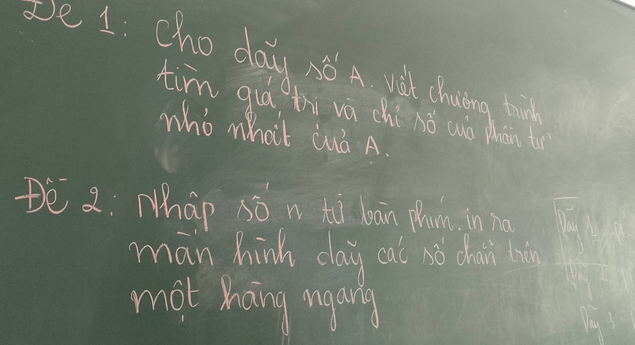 De 1. cho day so A wil chuing h 
tim qua thi vá chí nǒ wuó Mhàn t 
whò hait Qà A. 
Èe 2: Whap so n tì bān plun in no 
man hinh day cat só chái bhin 
mot hany mywy