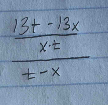 frac  (13t-13x)/x±  t-x