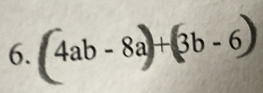 (4ab-8a) (3b-6)