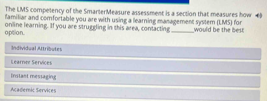 Solved: The LMS competency of the SmarterMeasure assessment is a ...