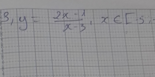 beta , y= (2x-1)/x-3 , x∈ [-5,