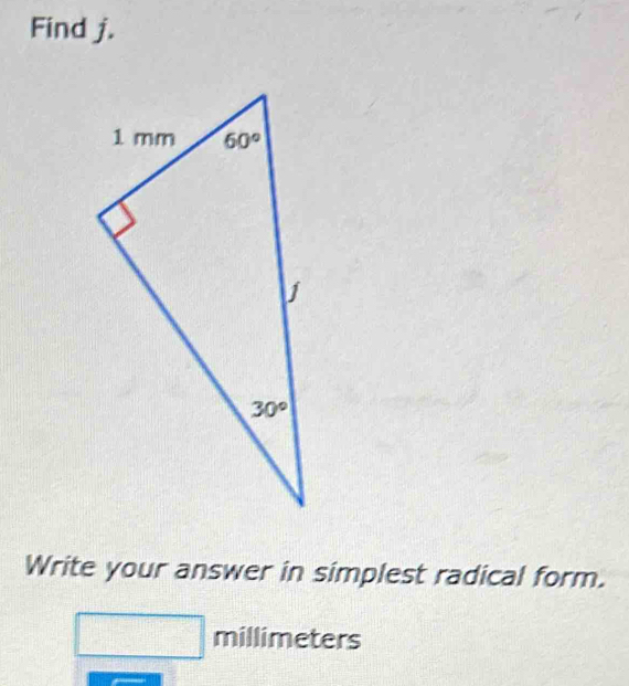 Solved: Find j. 1 mm 60° j 30° Write your answer in simplest radical ...
