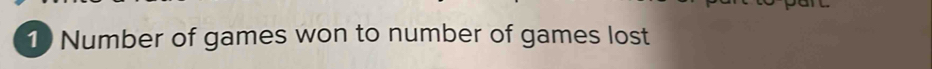 Number of games won to number of games lost