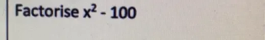 Factorise x^2-100