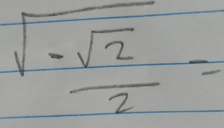 sqrt(-frac sqrt 2)2=