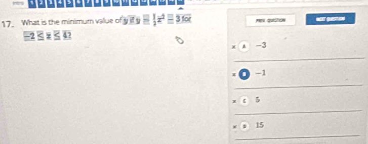What is the minimum value of yifyequiv  1/2 x^2-3for PREX QUESTION s gan s
-2 z 4
beginarrayr □ □  * 9□  hline □ beginarrayr □  _ * 1 * □ □ □ □ 