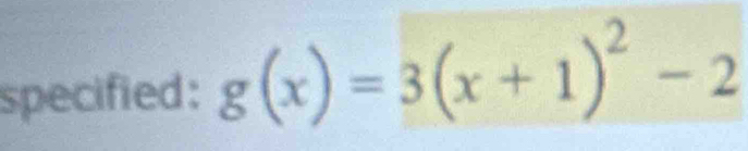 specified : g(x)=3(x+1)^2-2