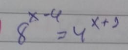 8^(x-4)=4^(x+2)