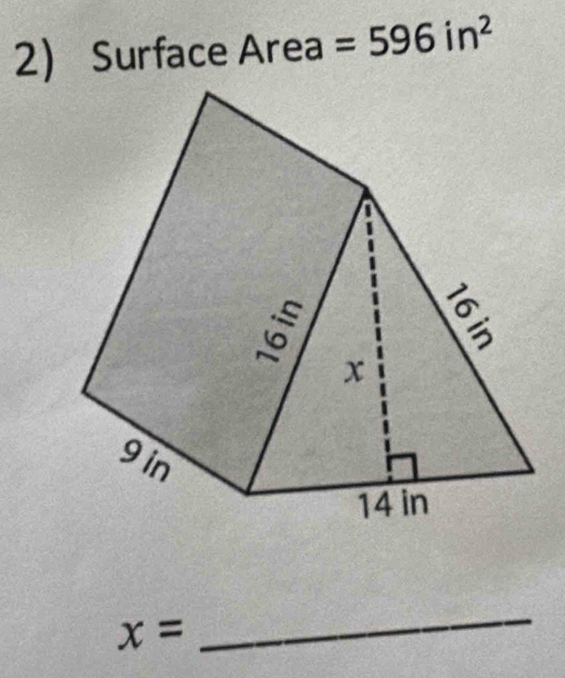 Surface Area =596in^2
x=
_