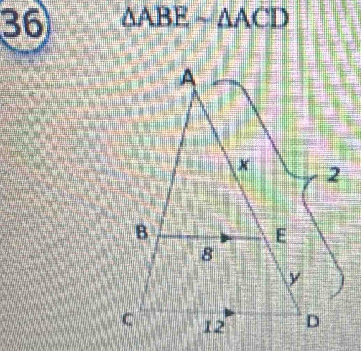 36 △ ABEsim △ ACD