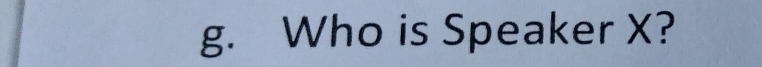 Who is Speaker X?
