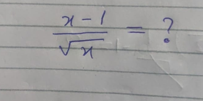  (x-1)/sqrt(x) = ?