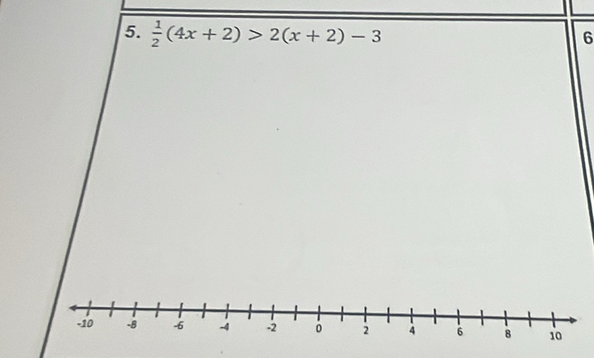  1/2 (4x+2)>2(x+2)-3
6