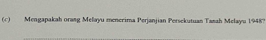 Mengapakah orang Melayu menerima Perjanjian Persekutuan Tanah Melayu 1948?