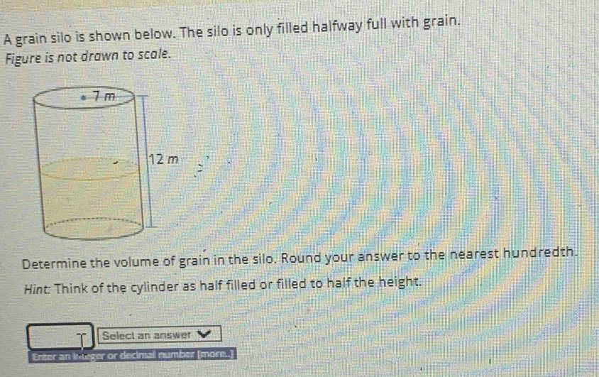 Solved: A grain silo is shown below. The silo is only filled halfway ...