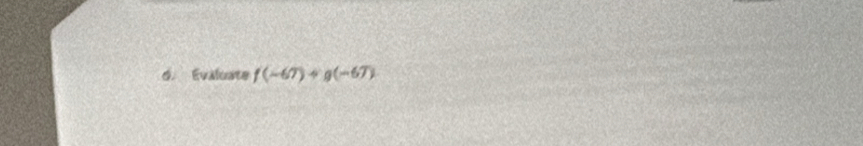 Evaluate f(-67)+g(-67)