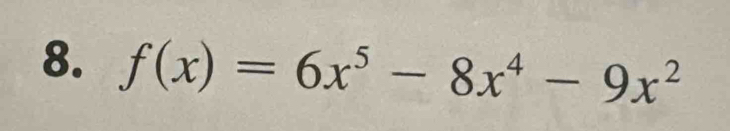 f(x)=6x^5-8x^4-9x^2