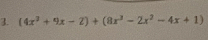 (4x^3+9x-2)+(8x^3-2x^2-4x+1)