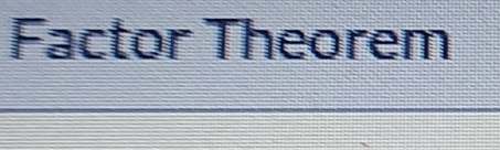 Factor Theorem