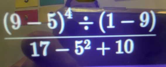 frac (9-5)^4/ (1-9)^-17-5^2+10