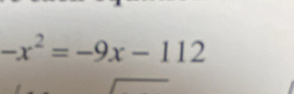 -x^2=-9x-112