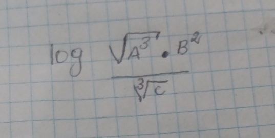 log  sqrt(A^3)· B^2/sqrt[3](c) 