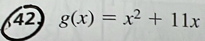 42 g(x)=x^2+11x